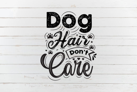 Dog Hair Don t Care, Dog SVG: A Designer's Review