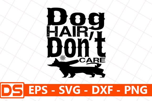 DOG Svg Design, Dog Hair, Don't Care