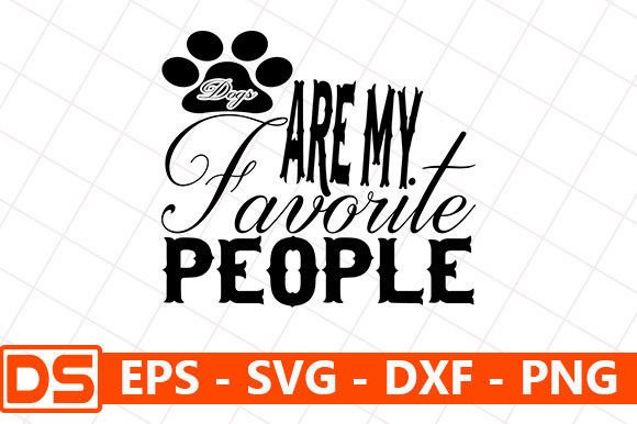 DOG Svg Design: Dogs Are My Favorite Peop