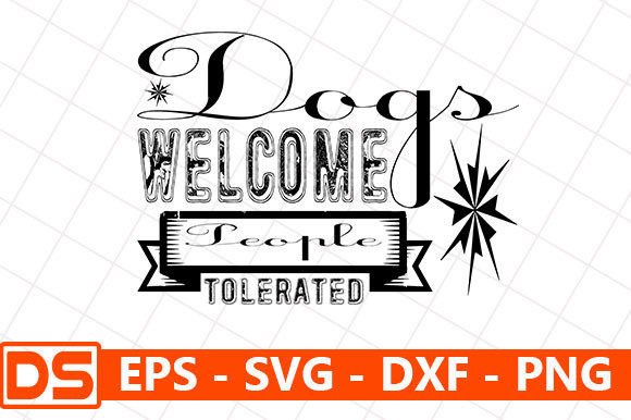 DOG Svg Design: Dogs Welcome, People Tole
