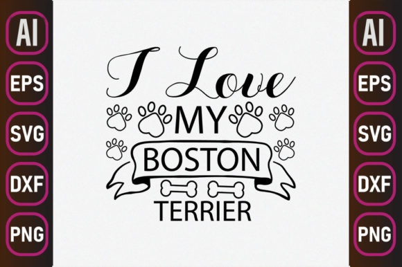 Dog Svg Design, I Love My Boston Terrier