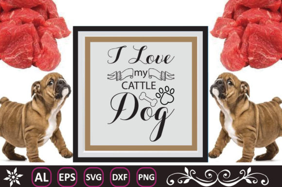 Dog Svg Design, I Love My Cattle Dog