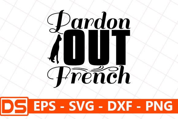 DOG Svg Design: Pardon Out French – A Designer's Review