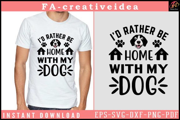 I'd Rather Be Home with My Dog Svg Desig
