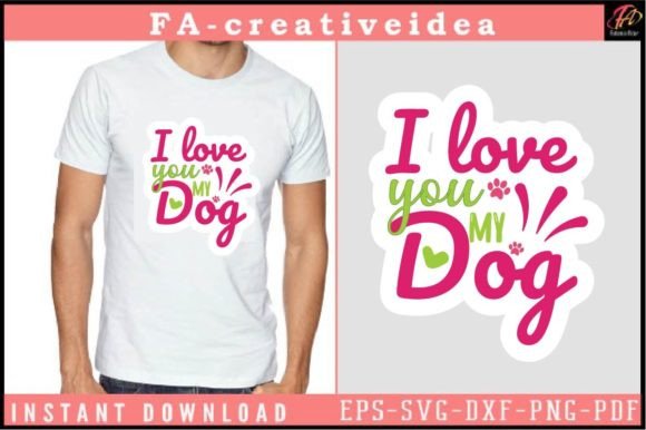 I Love You My Dog Svg Design