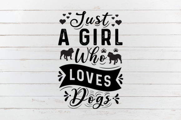 Just a Girl Who Loves Dogs, Dog Svg