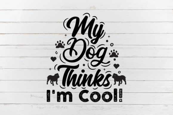 My Dog Thinks I m Cool, Dog SVG